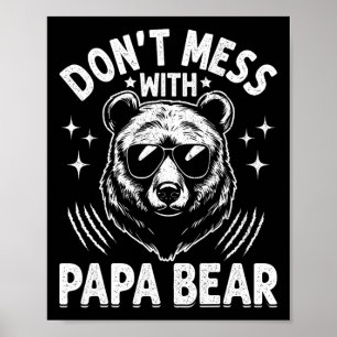 Papa Bear Don't Mess With Papa Bear Funny Fathers  Poster