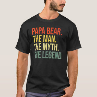 Papa Bear The Man The Myth The Legend Best Dad Fat T-Shirt
