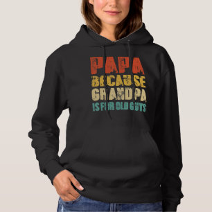 Papa Because Grandpa Is For Old Guys Vintage Hoodie