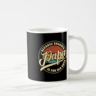 Papa Because Grandpa Is For Old Guys Vintage Retro Coffee Mug