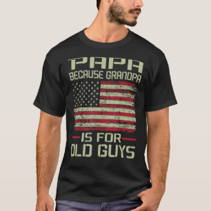 Papa Because Grandpa Is For Old Guys Vintage Us Fl T-Shirt