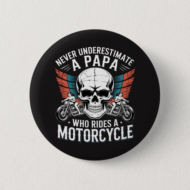 Papa Biker Who Rides A Motorcycle 2 Inch Round Button (Front)