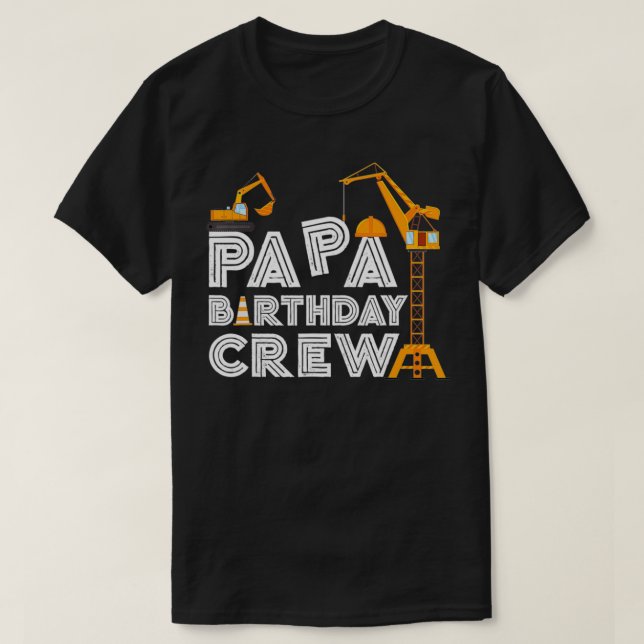 Papa Birthday Crew Funny Construction Birthday Par T-Shirt (Design Front)