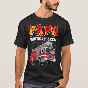 Papa Birthday Crew Party Fire Truck Boy Kids Firef T-Shirt