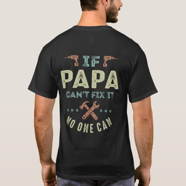 Papa Can Fix It T-Shirt (Back)