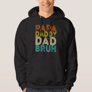 Papa Daddy Dad Bruh Fathers Dads Life Say Hoodie