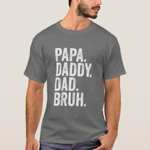 Papa Daddy Dad Bruh Fathers Day 2022 T-Shirt