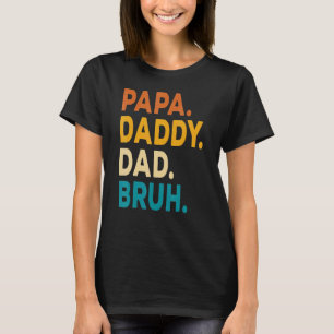 Papa Daddy Dad Bruh  Kids Son Daughter Dad Joke 20 T-Shirt