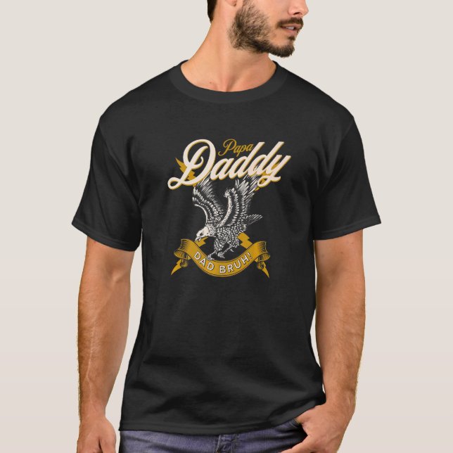 Papa Daddy Dad Bruh Motorcycle Eagle Fatheru2019s  T-Shirt (Front)