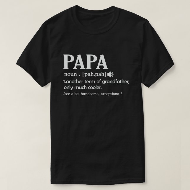 Papa Definition Funny Meaning Cool Father's Day T-Shirt (Design Front)