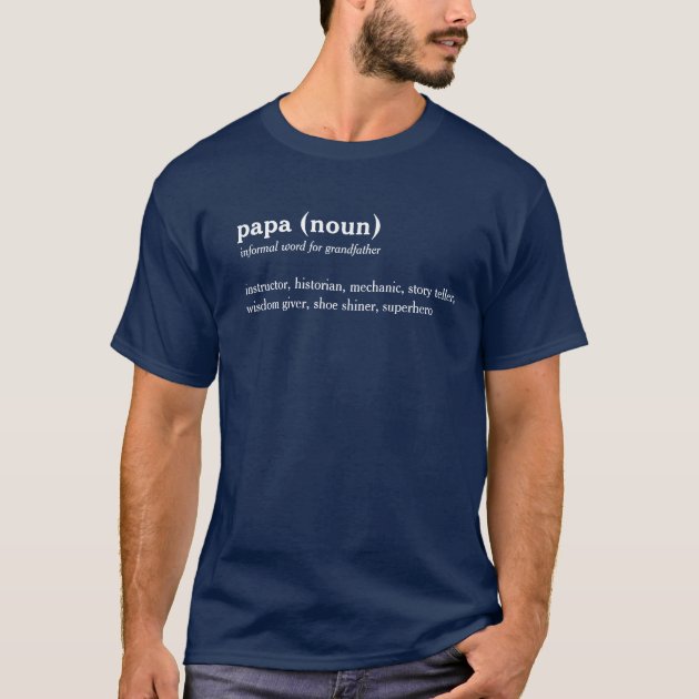 Papa dictionary definition custom text t shirt Zazzle