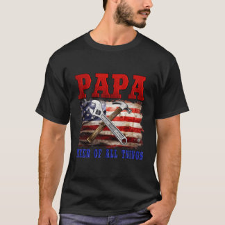 Papa Fixer Of All Things Tools Dad Fathers Day Han T-Shirt