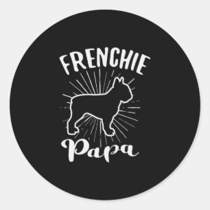 Papa Frensh Bulldog Frenchie French Puppy Dog  Classic Round Sticker