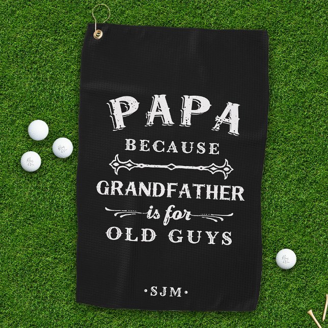 Papa | Grandfather is For Old Guys Golf Towel (Creator Uploaded)