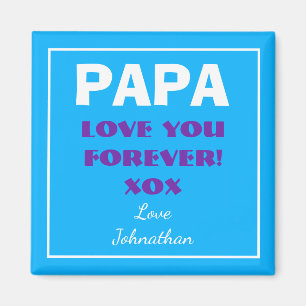 PAPA I LOVE YOU FOREVER Name Script Modern  Magnet