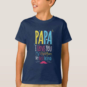 Papa I Love You T-Shirt
