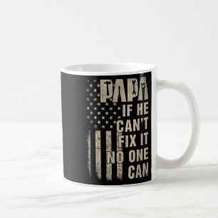 Papa If He Can't Fix It, Can Father's Day Vintage Coffee Mug