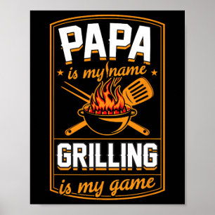 Papa Is My Name Grilling Is My Game Funny Grill Da Poster
