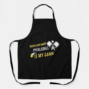 Papa Is My Name Pickleball Is My Game   Apron