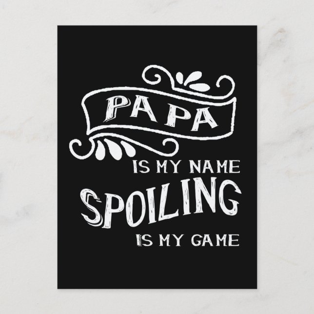 Papa is My Name Spoiling is My Game Postcard (Front)