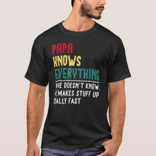Papa Know Everything Father Day For Grandpa Dad T-Shirt
