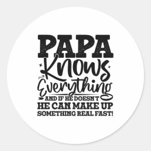 Papa Know Everything Fathers Day Cool Father Funny Classic Round Sticker
