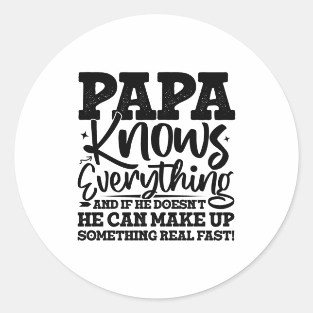 Papa Know Everything Fathers Day Cool Father Funny Classic Round Sticker (Front)