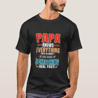 Papa Knows Everything Funny Father s Day Dad Birth T-Shirt