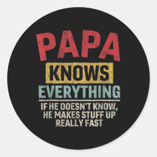 Papa Knows Everything Funny Father&#; s Day Papa Classic Round Sticker