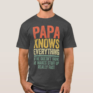 Papa Knows Everything Funny Men Grandpa Fathers Da T-Shirt