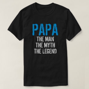 PAPA L'HOMME LE MYTHE LA LÉGENDE T-shirt