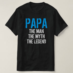 PAPA L'HOMME LE MYTHE LA LÉGENDE T-shirt