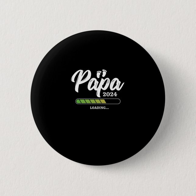 Papa Loading 2024 2 Inch Round Button (Front)