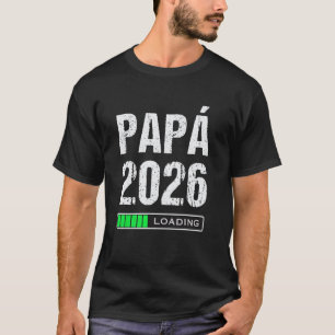 Papa Loading 2026 T-Shirt