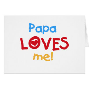 Papa Loves Me T-shirts and Gifts