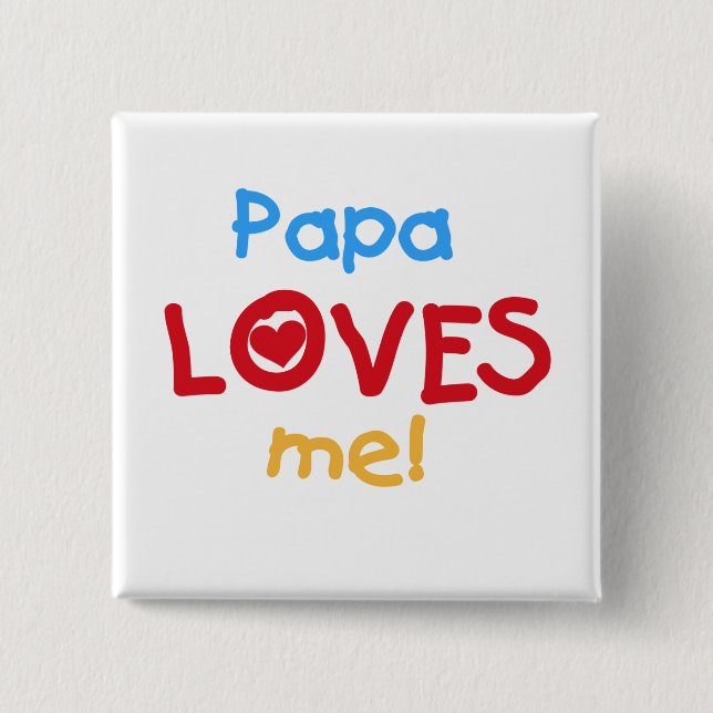 Papa Loves Me T-shirts and Gifts 2 Inch Square Button (Front)