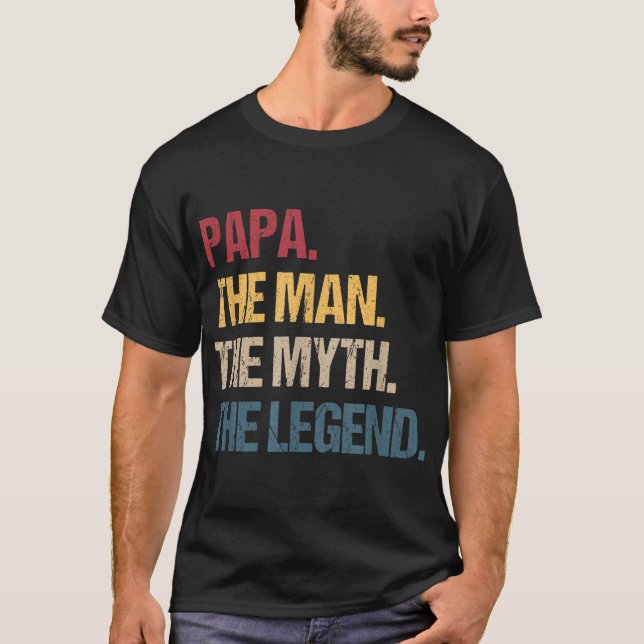 Papa Man Myth Legend For & Dad Funny Father Gift T-Shirt (Front)