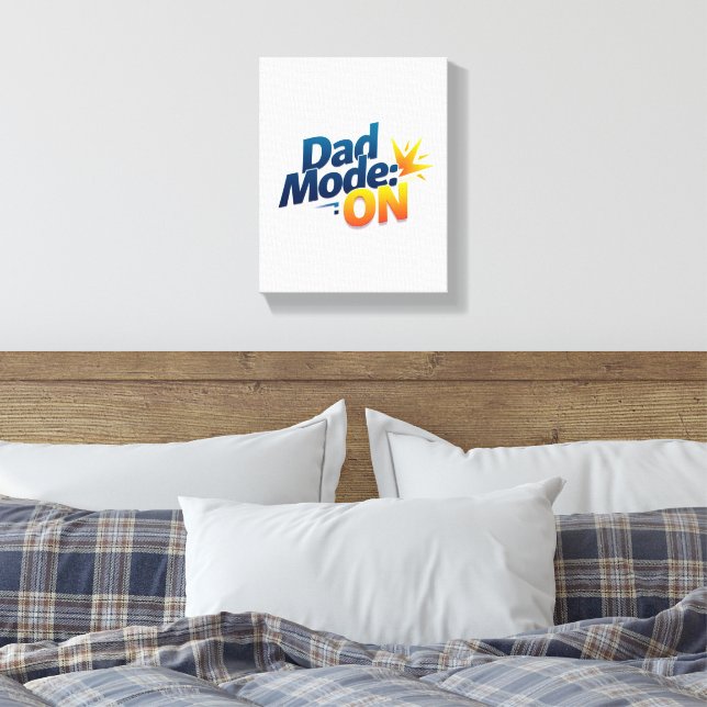 Papa Mode ON Wall Art - Drôle toile pour père D (Insitu(Chambre))