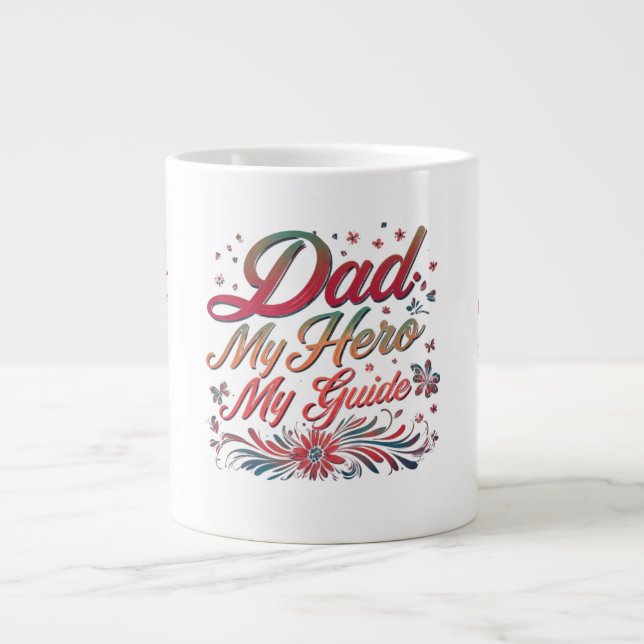 Papa : Mon Héros, Mon Guide - Mug Géant   (Devant)
