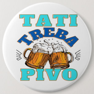 Papa Needs beer 6 Inch Round Button