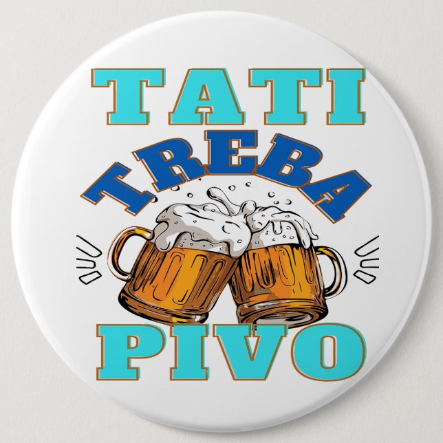 Papa Needs beer 6 Inch Round Button (Front)