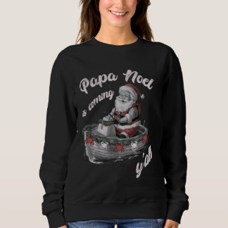 Papa Noel is Coming Y'all Cajun Christmas Louisian Sweatshirt