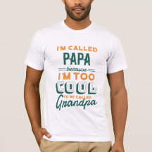 PAPA NOT GRANDPA TEE - TOO COOL Grandfather POPS