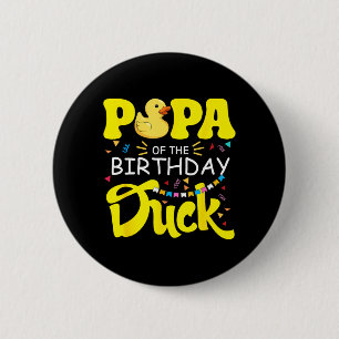 Papa of The Birthday Duck Boy Rubber Duck Bday 2 Inch Round Button