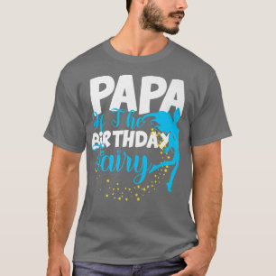 Papa of The Birthday Fairy Fantasy Birthday Squad T-Shirt