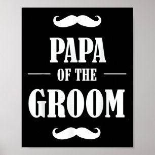 Papa Of The Groom T Shirt Funny Wedding Bachelor P Poster