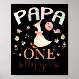 Papa of The One Silly Goose 1st Birthday Girl Poster