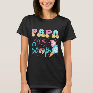 Papa Of The Scoop Ice Cream Gender Reveal Baby T-Shirt