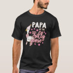 Papa Of The Silly Goose First Birthday Family Matc T-Shirt<br><div class="desc">Papa Of The Silly Goose First Birthday Family Matching</div>