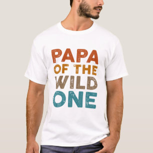 Papa Of The Wild One Son Daughter 1St Birthday Fat T-Shirt